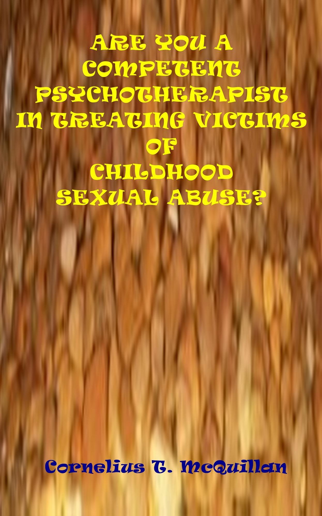 Are You a Competent Psychotherapist in Treating Victims of Childhood Sexual Abuse?
