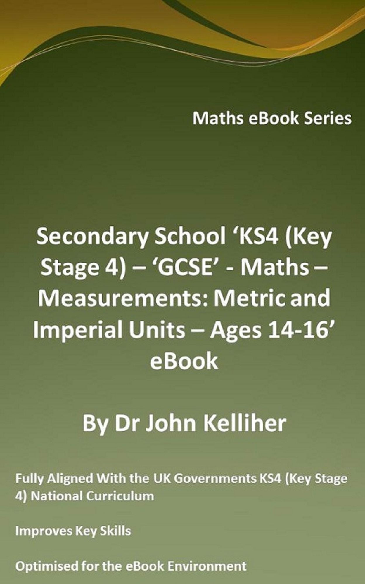Secondary School 'KS4 (Key Stage 4) - 'GCSE' - Maths - Measurements: Metric and Imperial Units - Ages 14-16' eBook