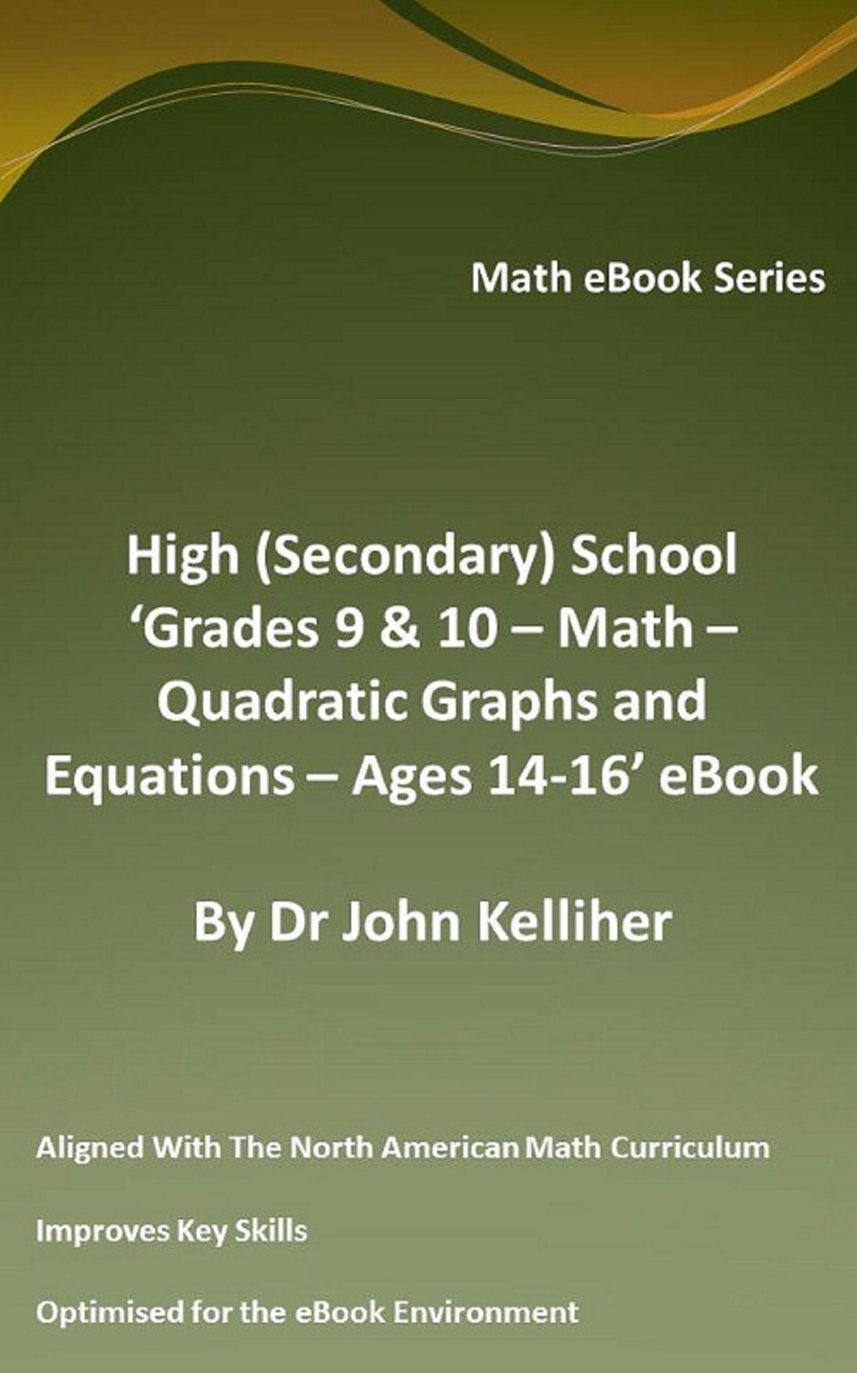 High (Secondary) School 'Grades 9 & 10 - Math - Quadratic Graphs and Equations - Ages 14-16' eBook