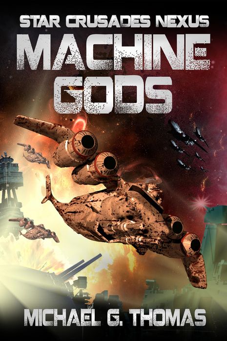 Machine Gods (Star Crusades Nexus, Book 2)