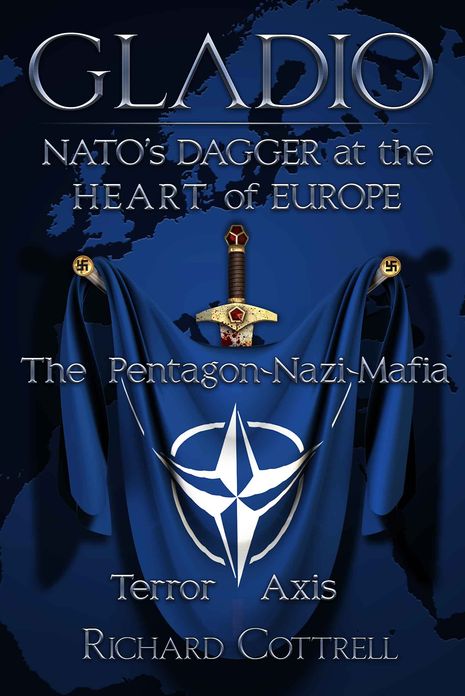 GLADIO: NATO'S Dagger at the Heart of Europe: The Pentagon-Nazi-Mafia Terror Axis