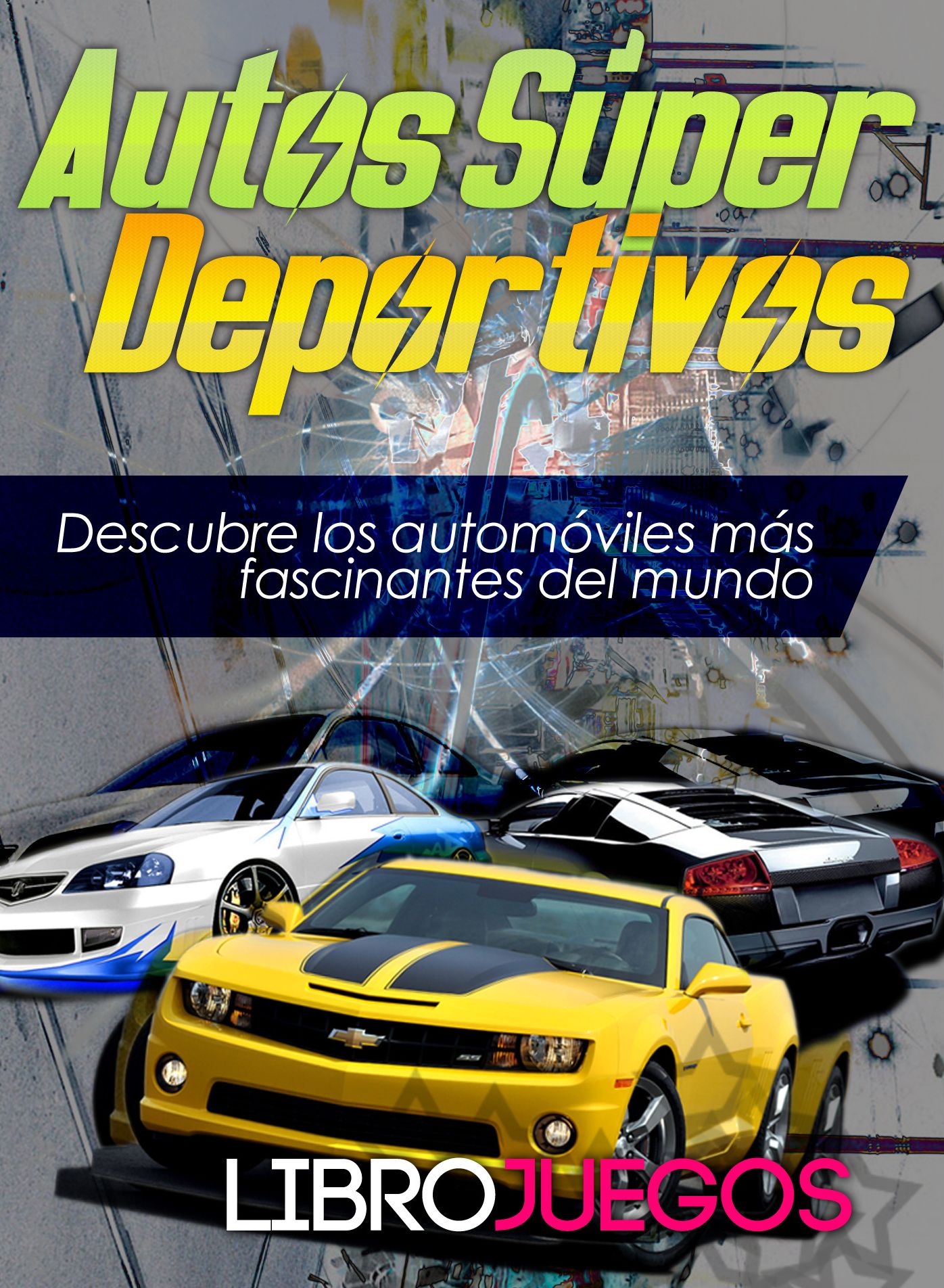 Autos Súper Deportivos: Descubre los automóviles más fascinantes del mundo
