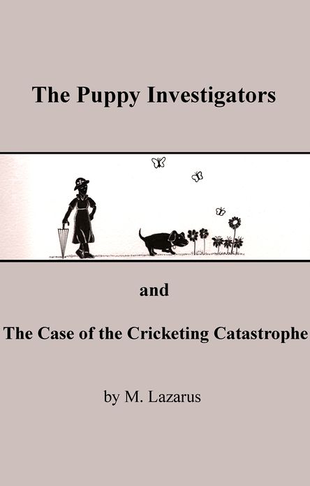 The Puppy Investigators and The Case of the Cricketing Catastrophe