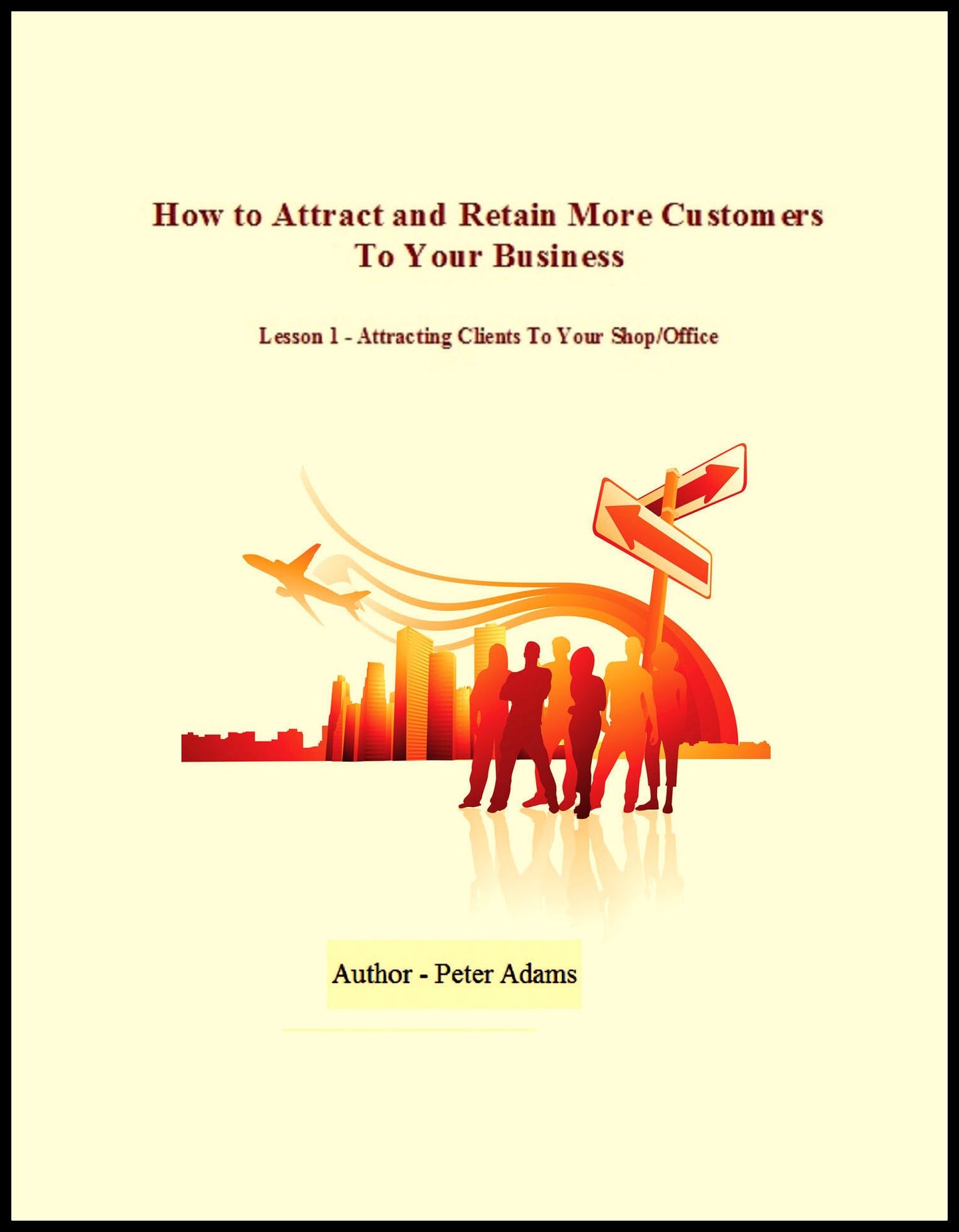 How To Attract and Retain More Customers To Your Business