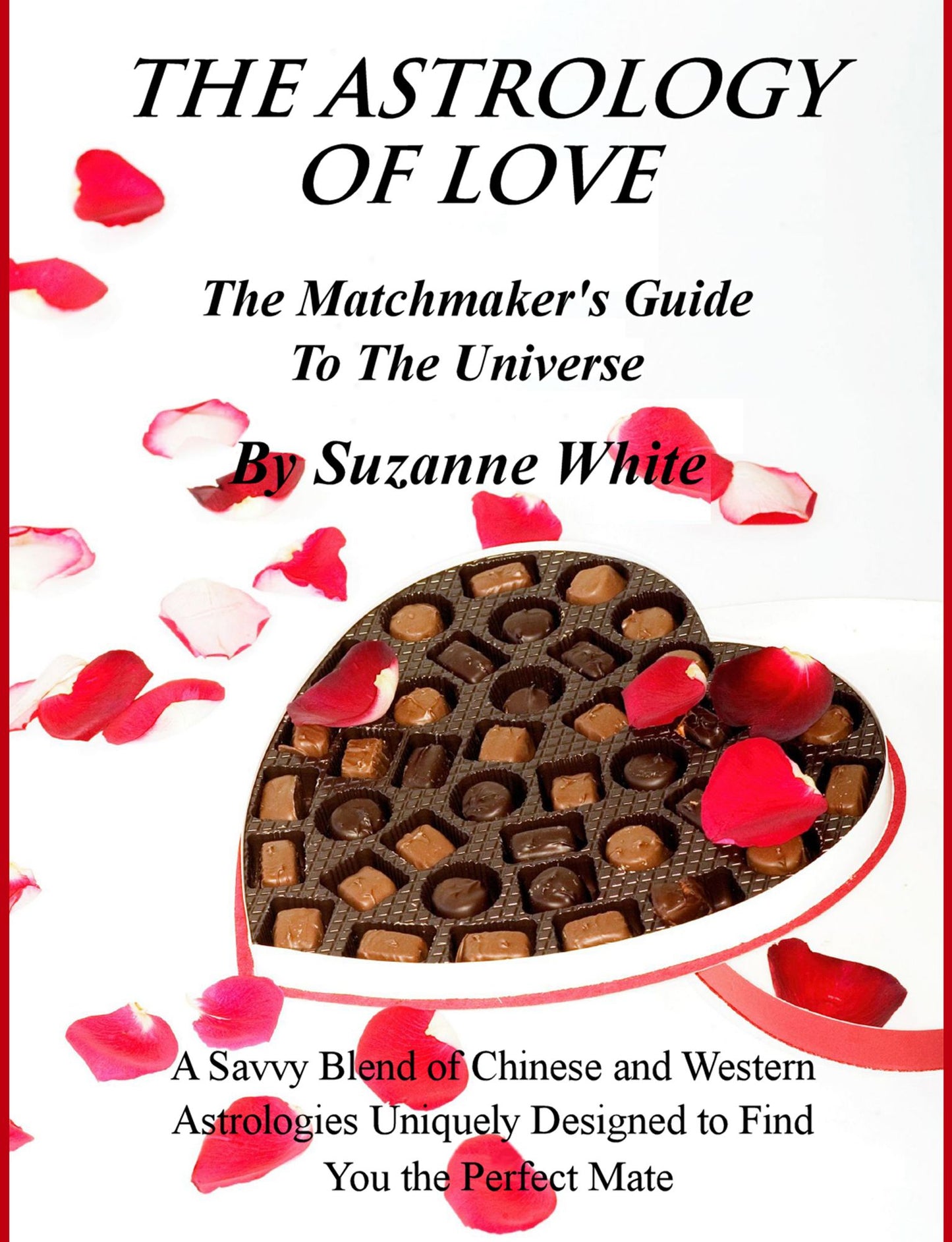 The Astrology Of Love: All Chinese and Western Love Scopes