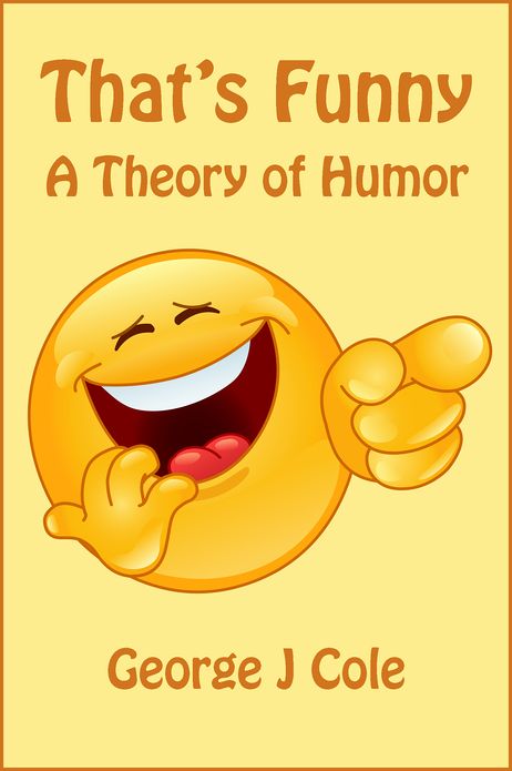 That's Funny: A Theory of Humor