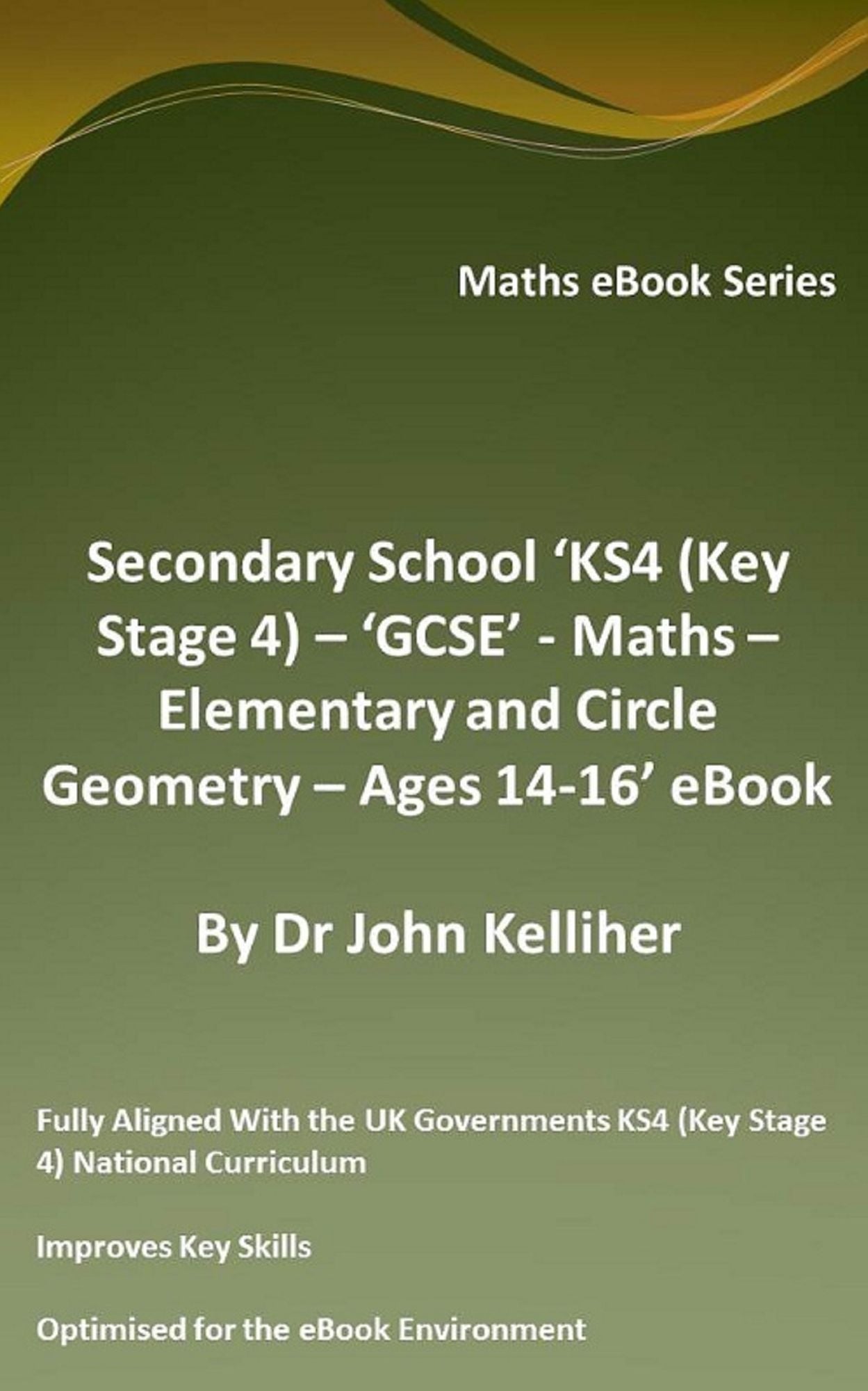 Secondary School 'KS4 (Key Stage 4) - 'GCSE' - Maths - Elementary and Circle Geometry - Ages 14-16' eBook