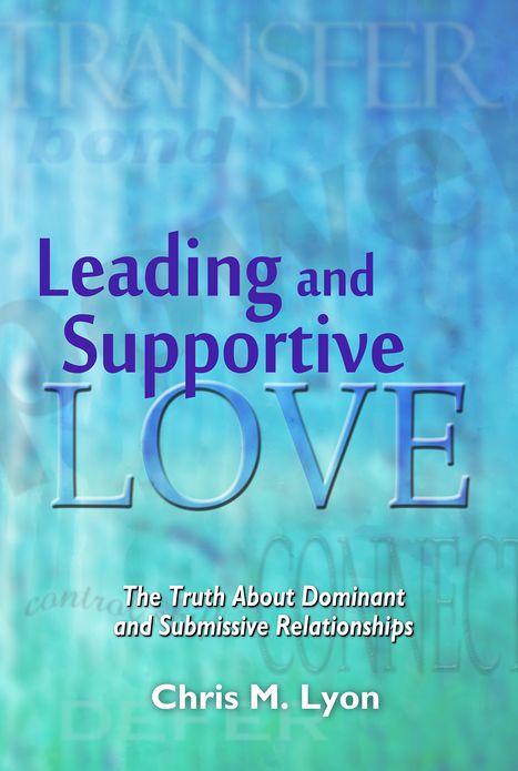 Leading and Supportive Love: the Truth About Dominant and Submissive Relationships