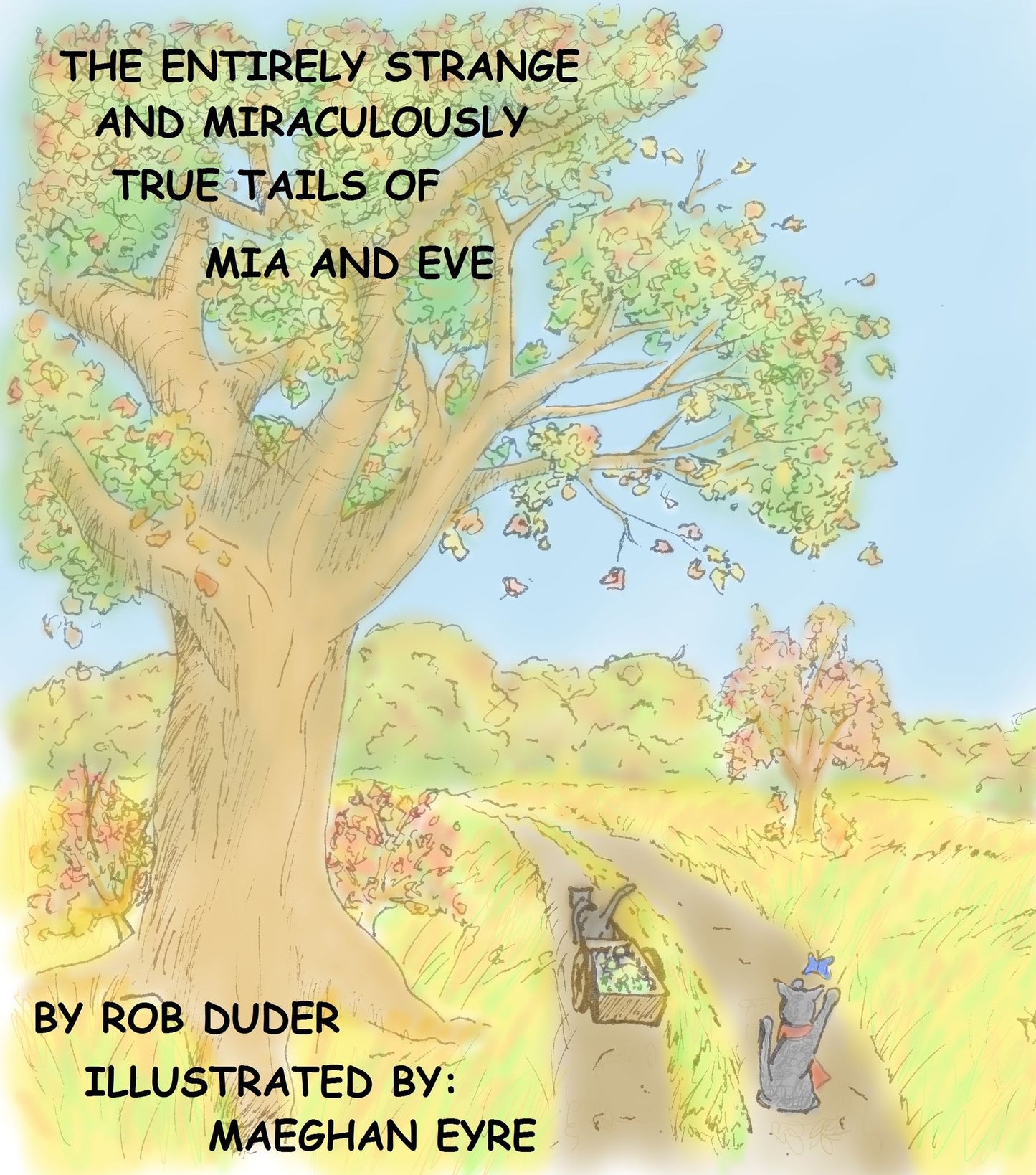 The Entirely Strange and Miraculously True Tails of Mia and Eve