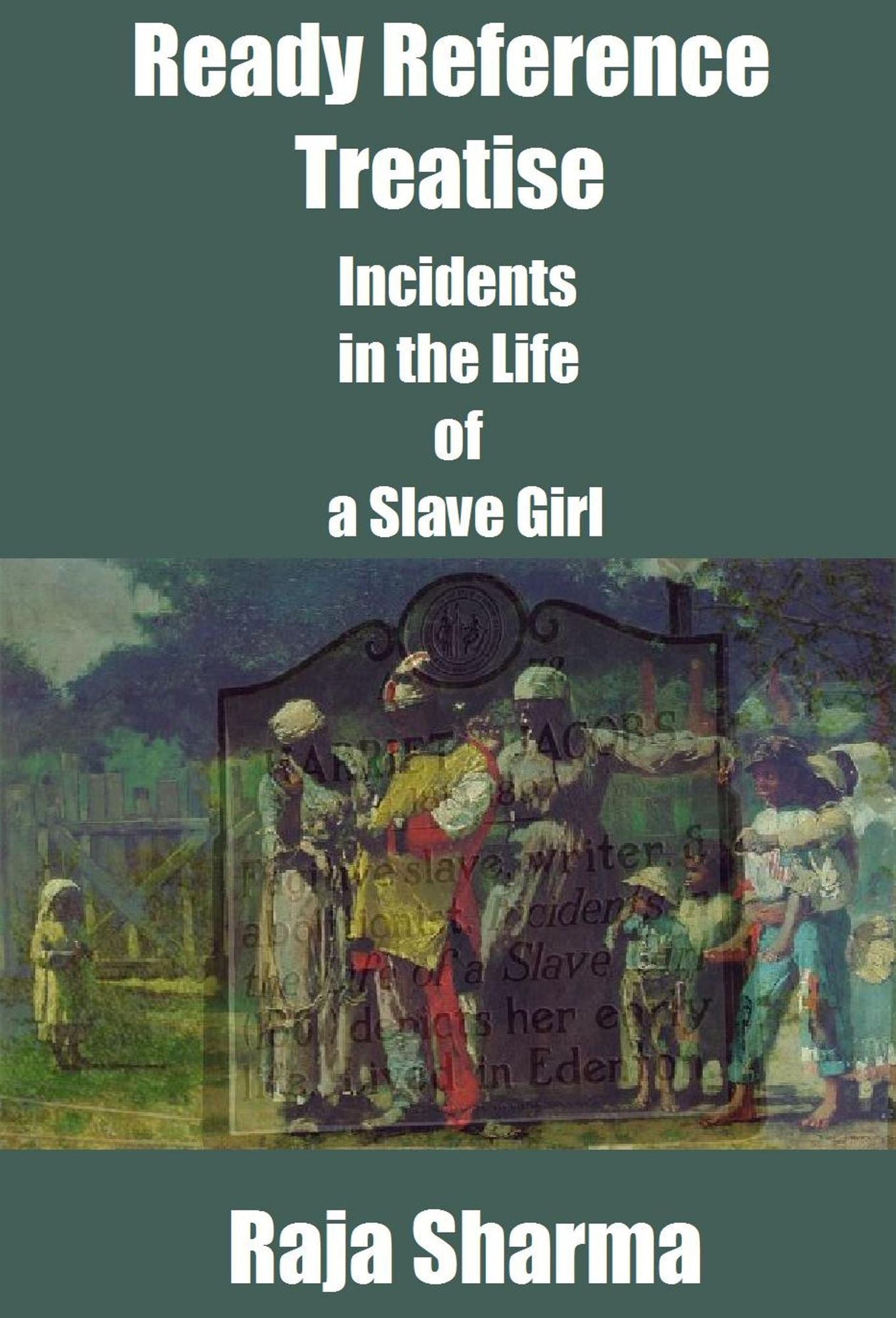 Ready Reference Treatise: Incidents in the Life of a Slave Girl