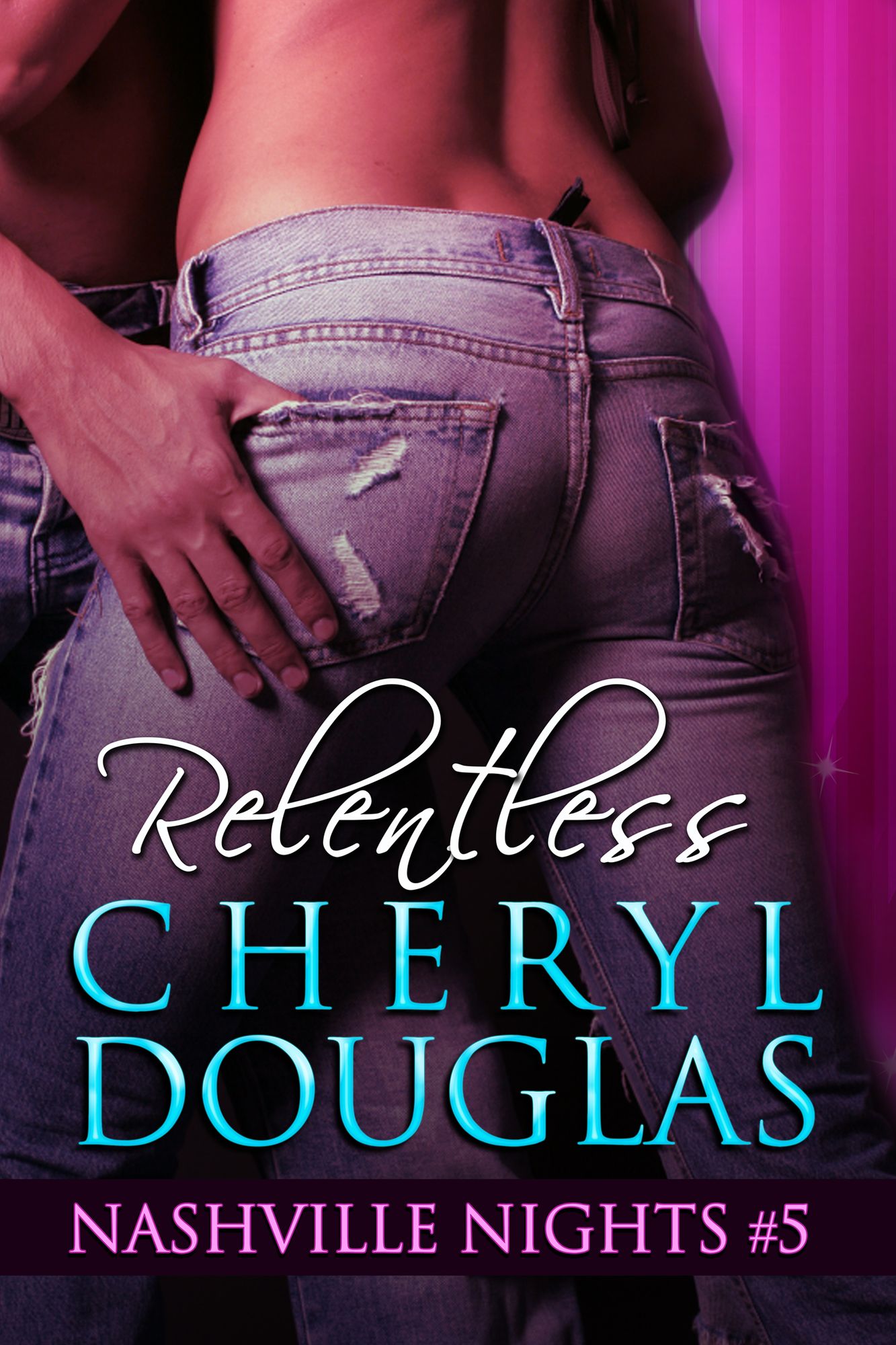 Relentless (Book Five, Nashville Nights)