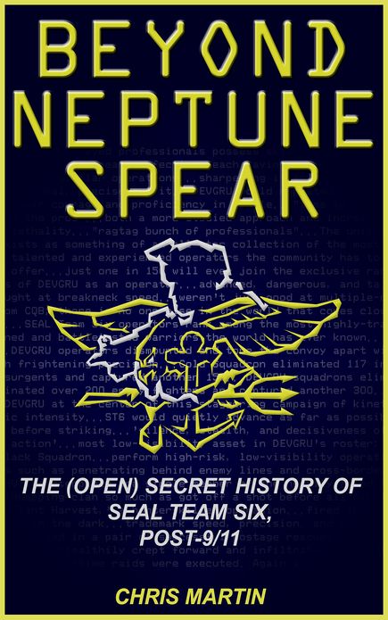 Beyond Neptune Spear: The (Open) Secret History of SEAL Team Six, Post-9/11