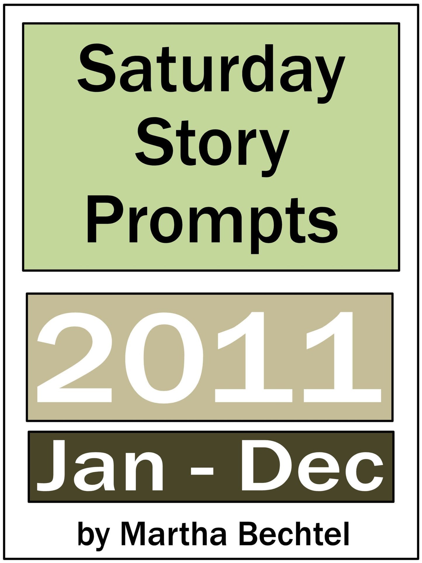 Saturday Story Prompts Collection: 2011