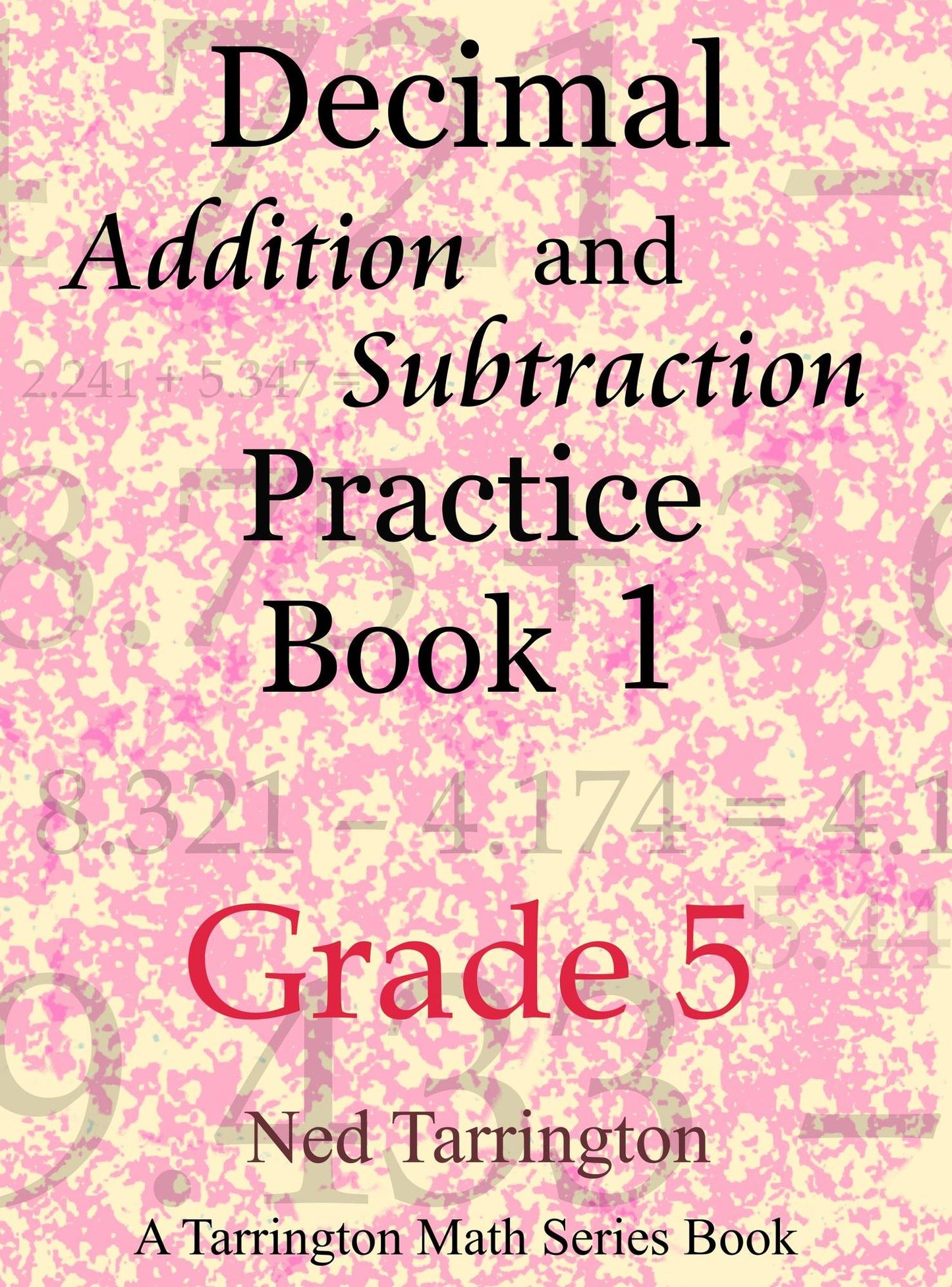 Decimal Addition and Subtraction Practice Book 1, Grade 5