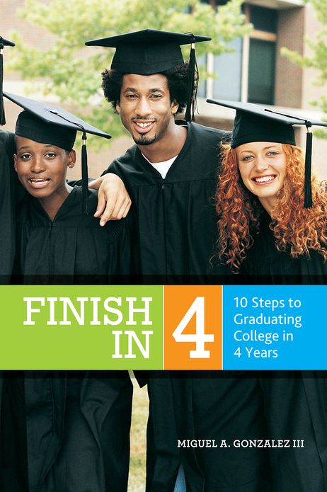 Finish In 4: 10 Steps to Graduating College in 4 Years