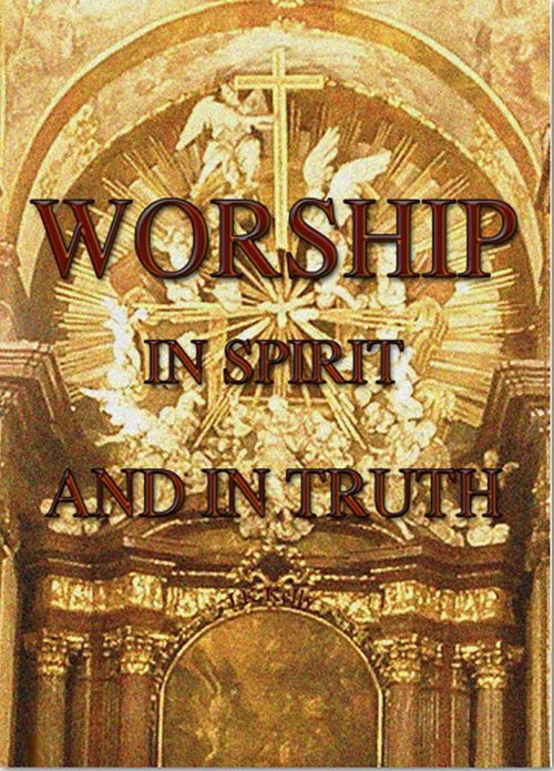 Worship In Spirit AndTruth