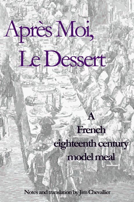 Apres Moi le Dessert: A French Eighteenth Century Model Meal