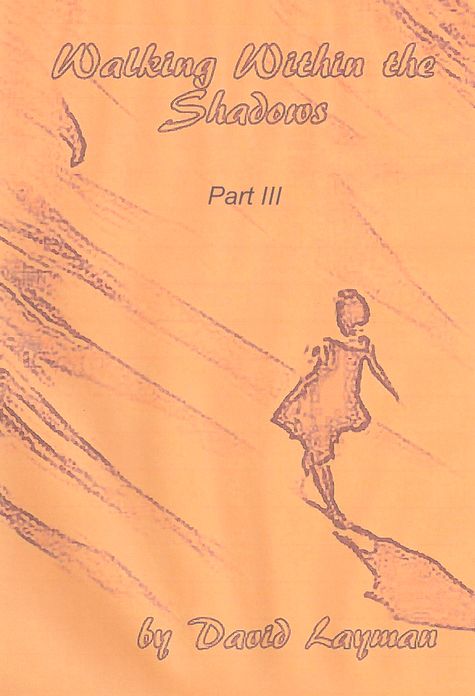 Walking Within the Shadows: Part III