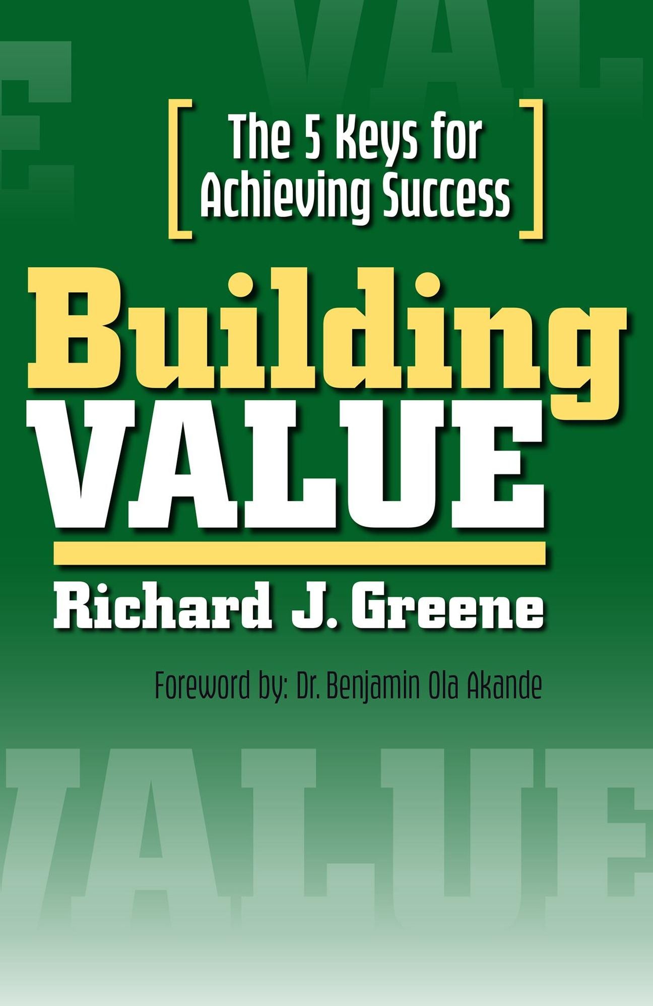 Building Value: The 5 Keys for Achieving Success