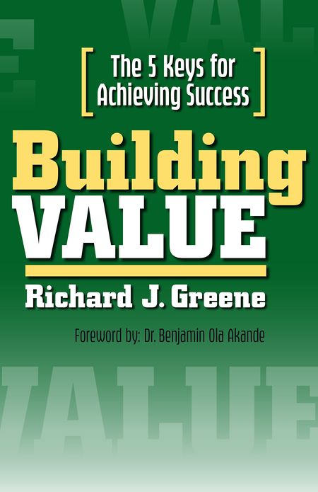 Building Value: The 5 Keys for Achieving Success