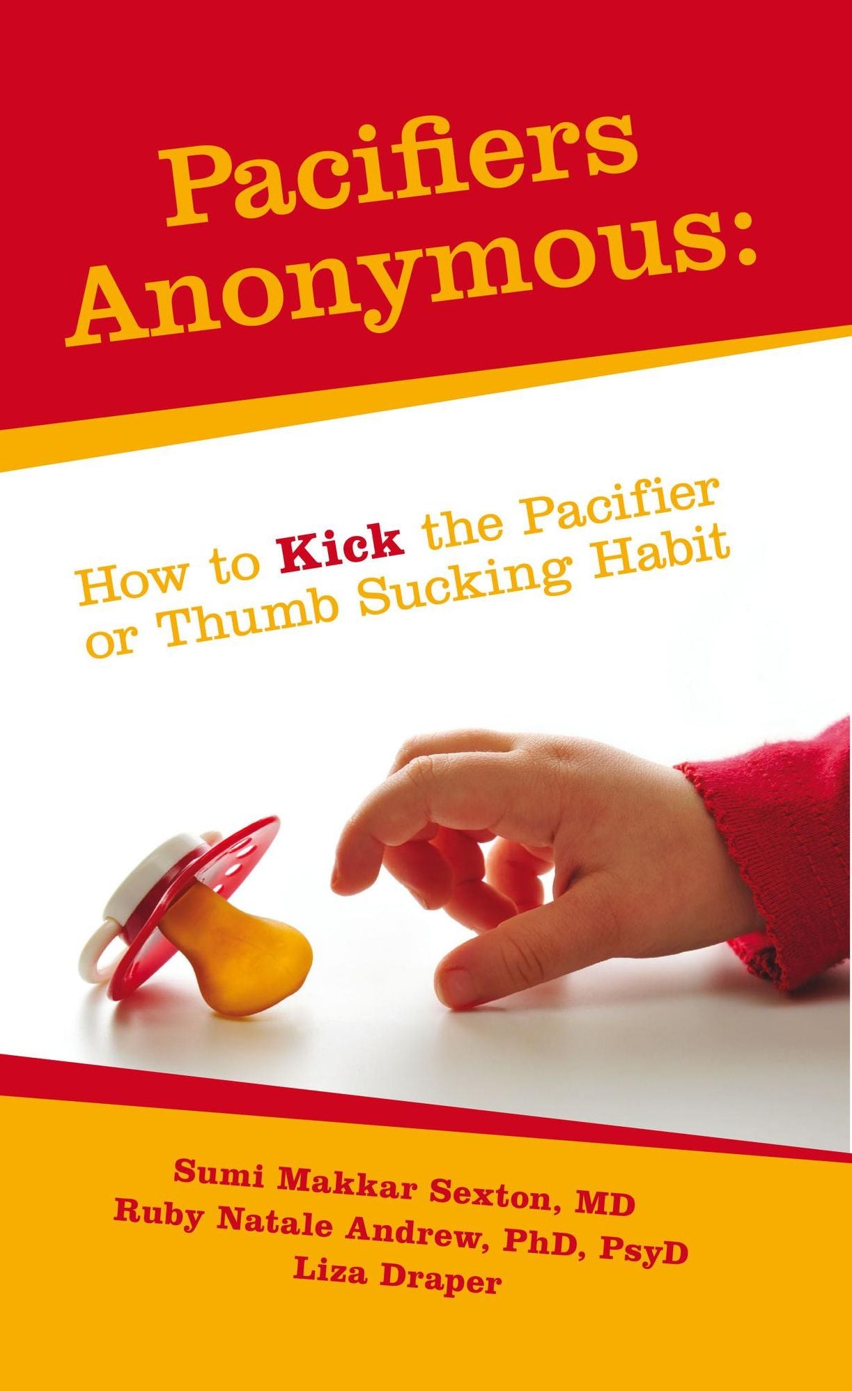 Pacifiers Anonymous: How to Kick the Pacifier or Thumb Sucking Habit
