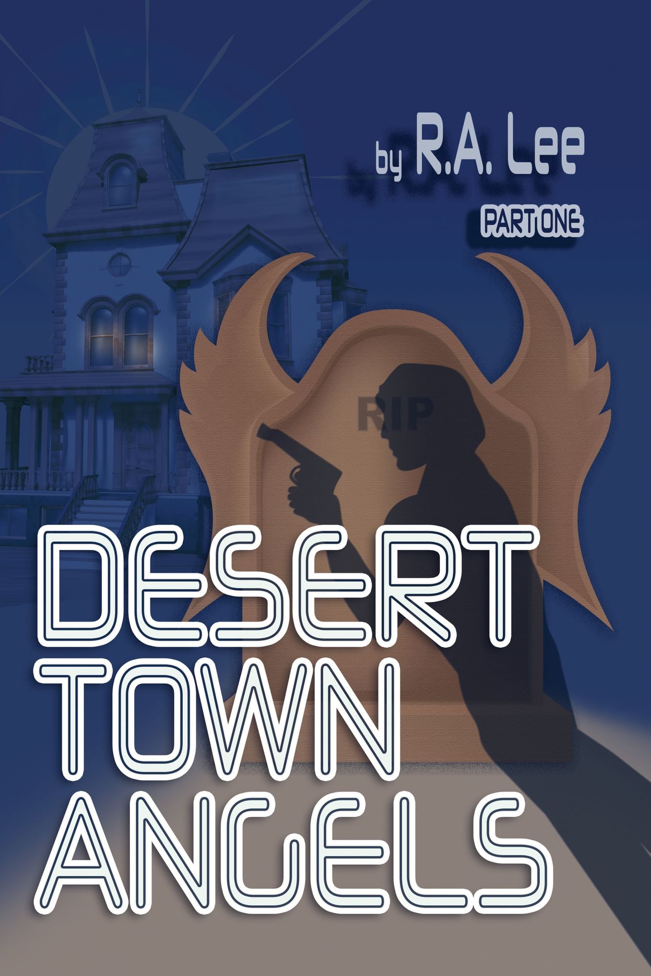 Desert Town Angels PART ONE "The Last Will and Testament of Howard Thornbon"