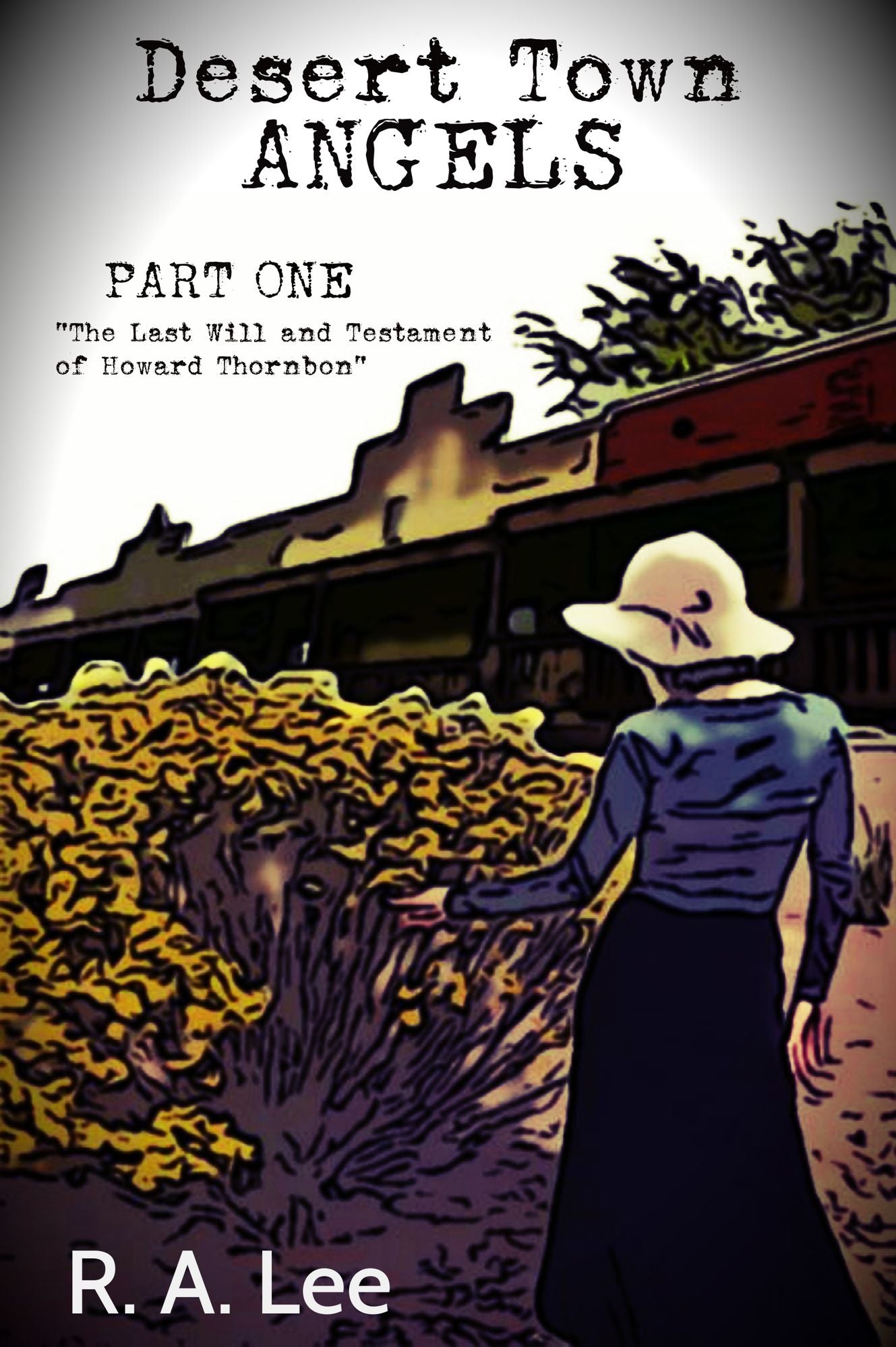Desert Town Angels PART ONE "The Last Will and Testament of Howard Thornbon"