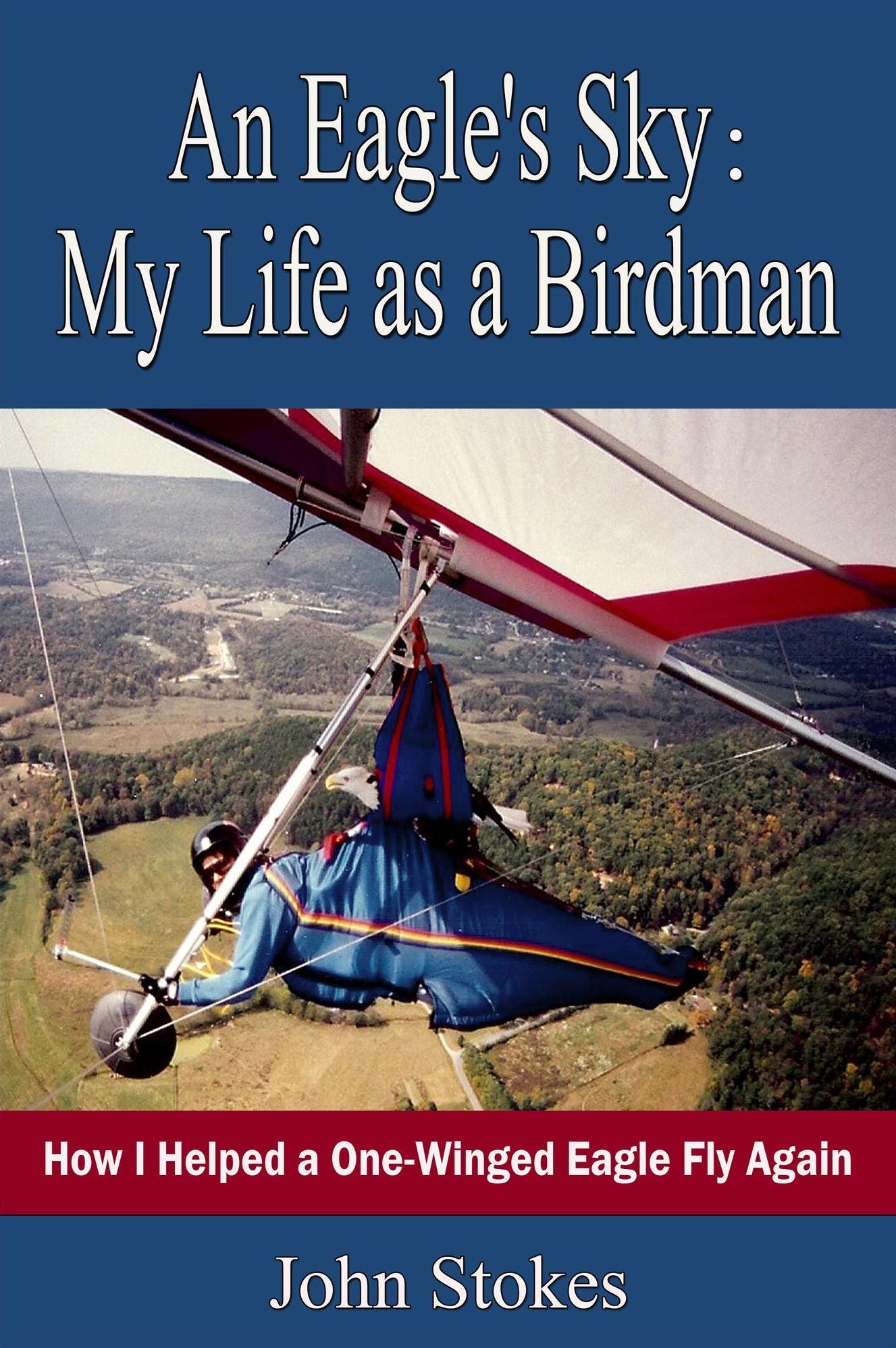 An Eagle's Sky: My Life as a Birdman