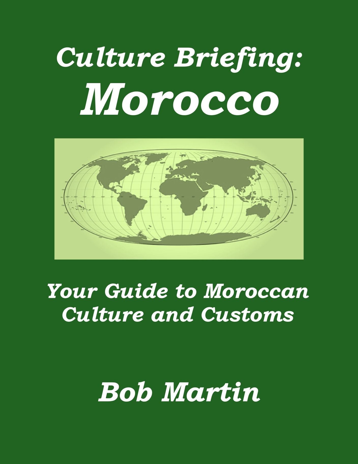 Culture Briefing: Morocco- Your guide to the culture and customs of the Moroccan people