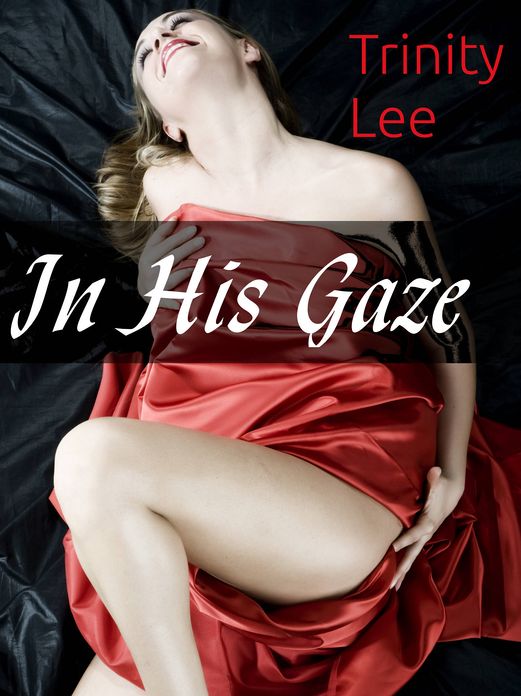 In His Gaze (The Billionaire Loves Big Girls, Book #2)