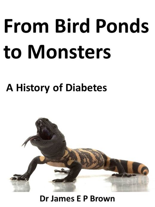 From Bird Ponds to Monsters: A History of Diabetes
