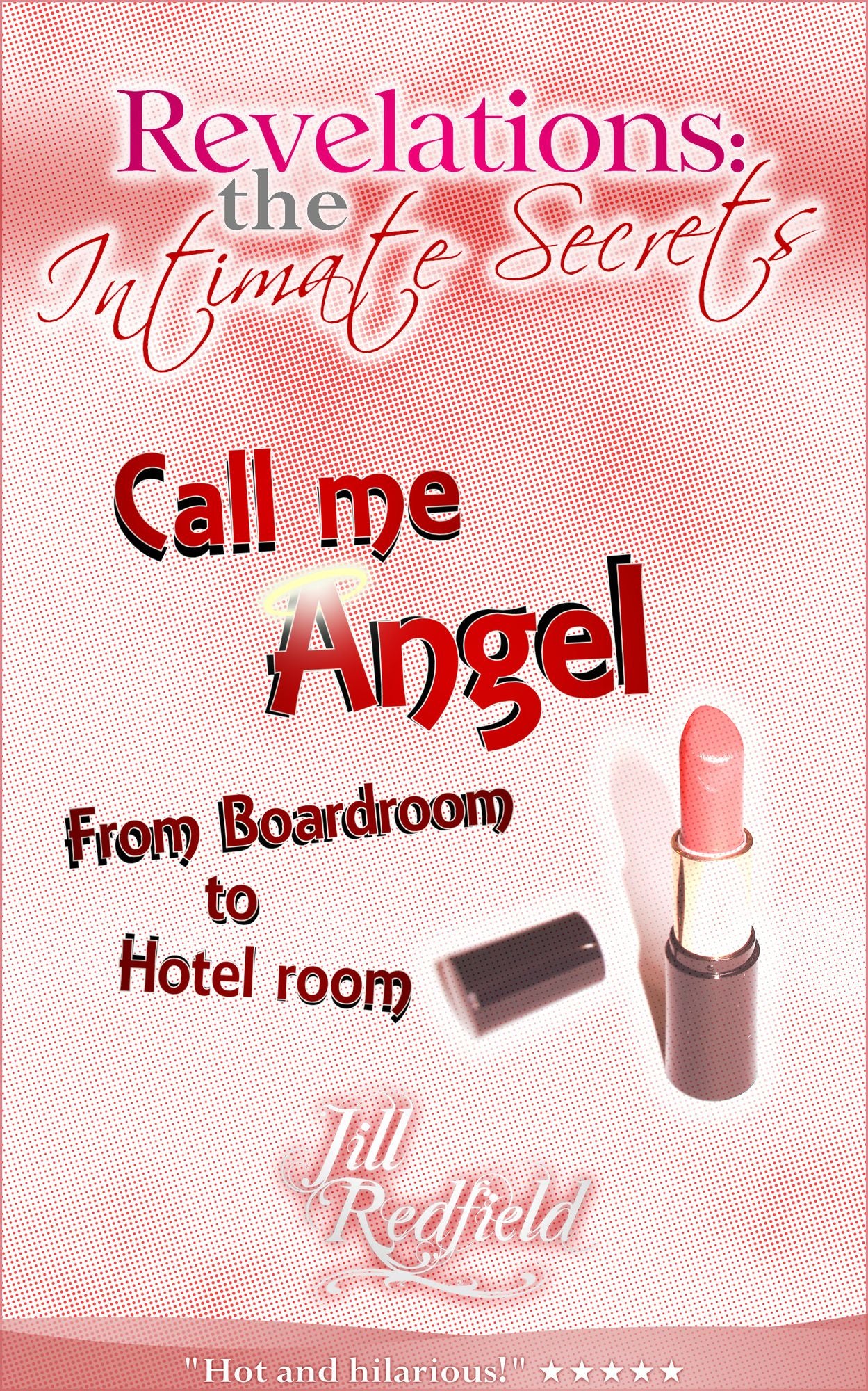 Revelations: the Intimate Secrets - Call me Angel (From Boardroom to Hotel room)