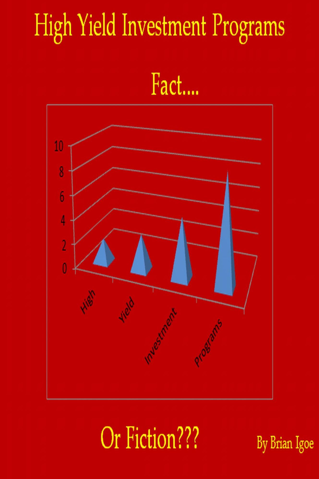 High Yield Investment Programs: Fact, or Fiction?