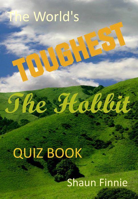 The World's Toughest The Hobbit Quiz Book