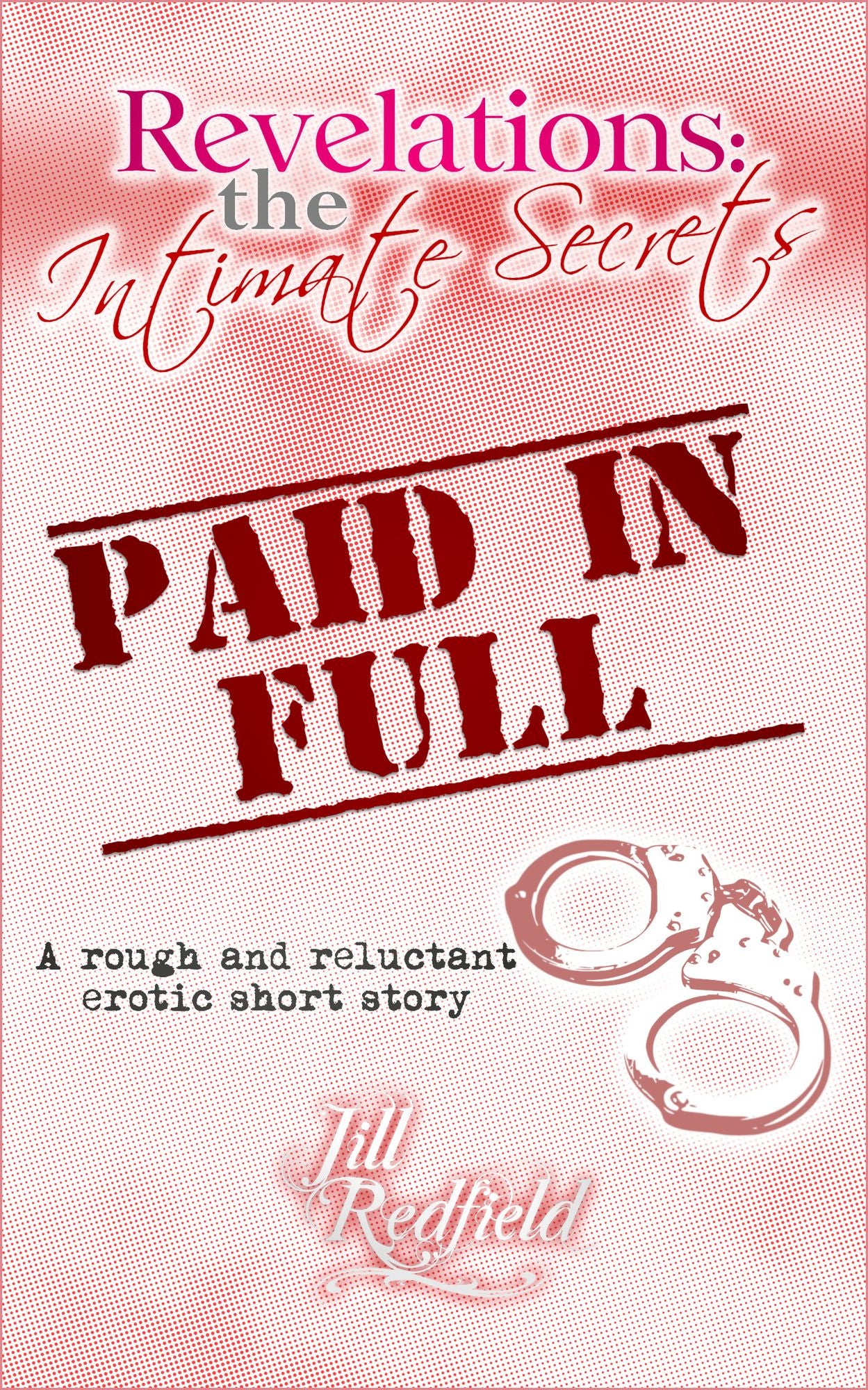 Revelations: the Intimate Secrets - Paid in Full (A rough and reluctant erotic short story)
