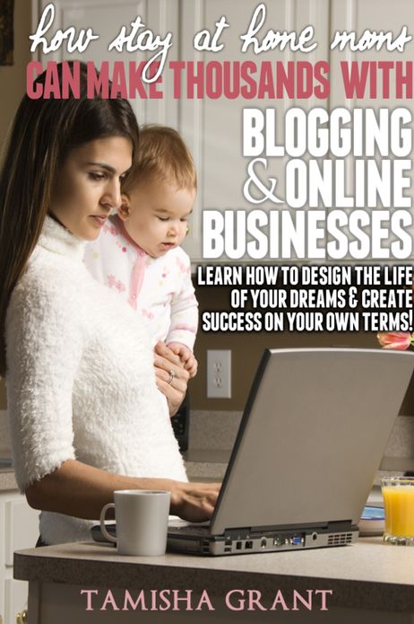 How Stay at Home Moms Can Make Thousands With Blogging & Online Businesses