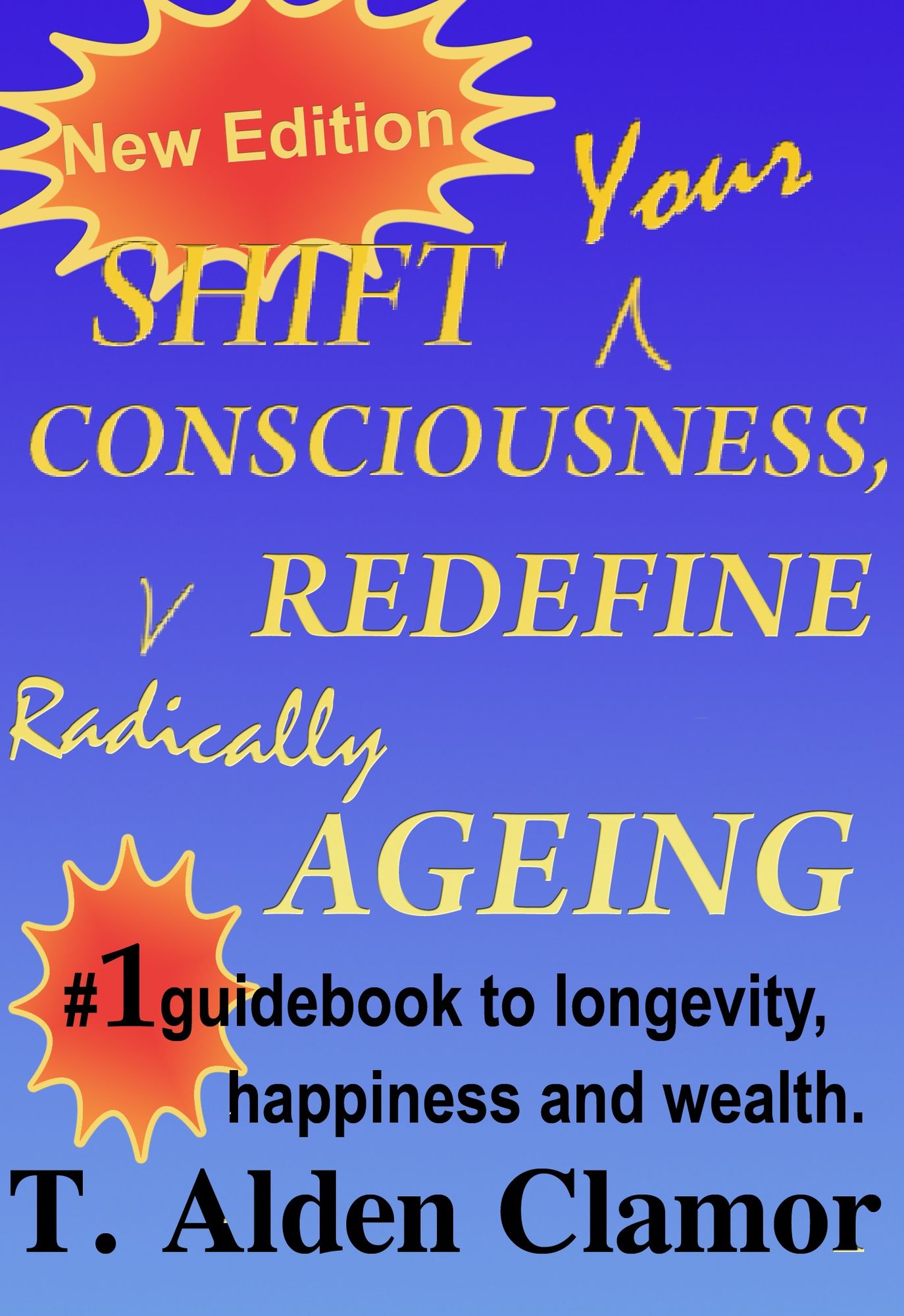 Shift Your Consciousness, Radically Redefine Ageing