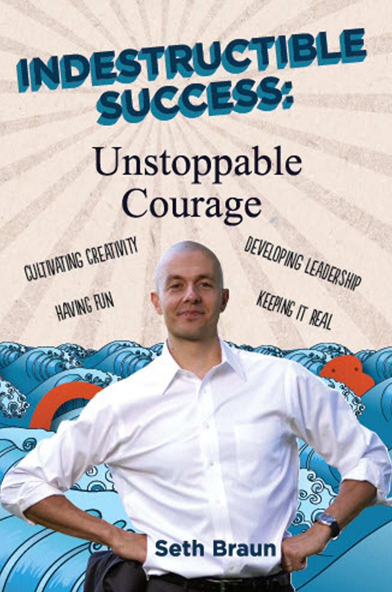 Indestructible Success: Unstoppable Courage