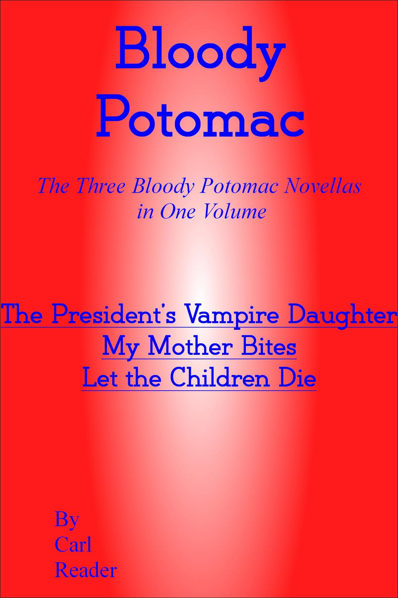 Bloody Potomac, Three Horror Novellas in One Volume