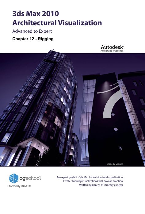 Chapter 12 - Rigging (3ds Max 2010 Architectural Visualization)