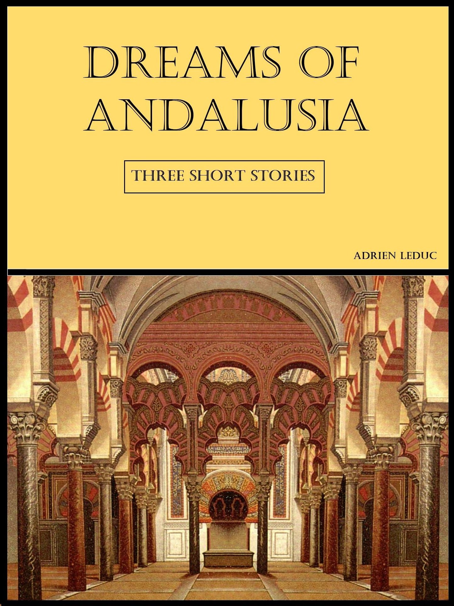 Dreams Of Andalusia (Three Short Stories)