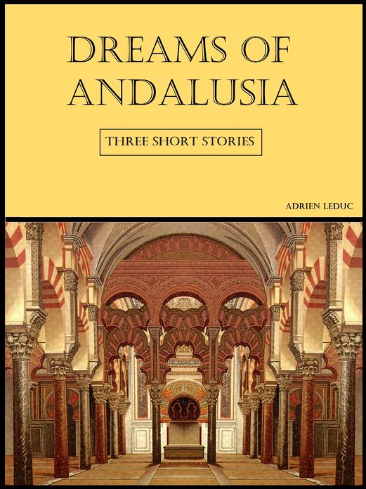 Dreams Of Andalusia (Three Short Stories)