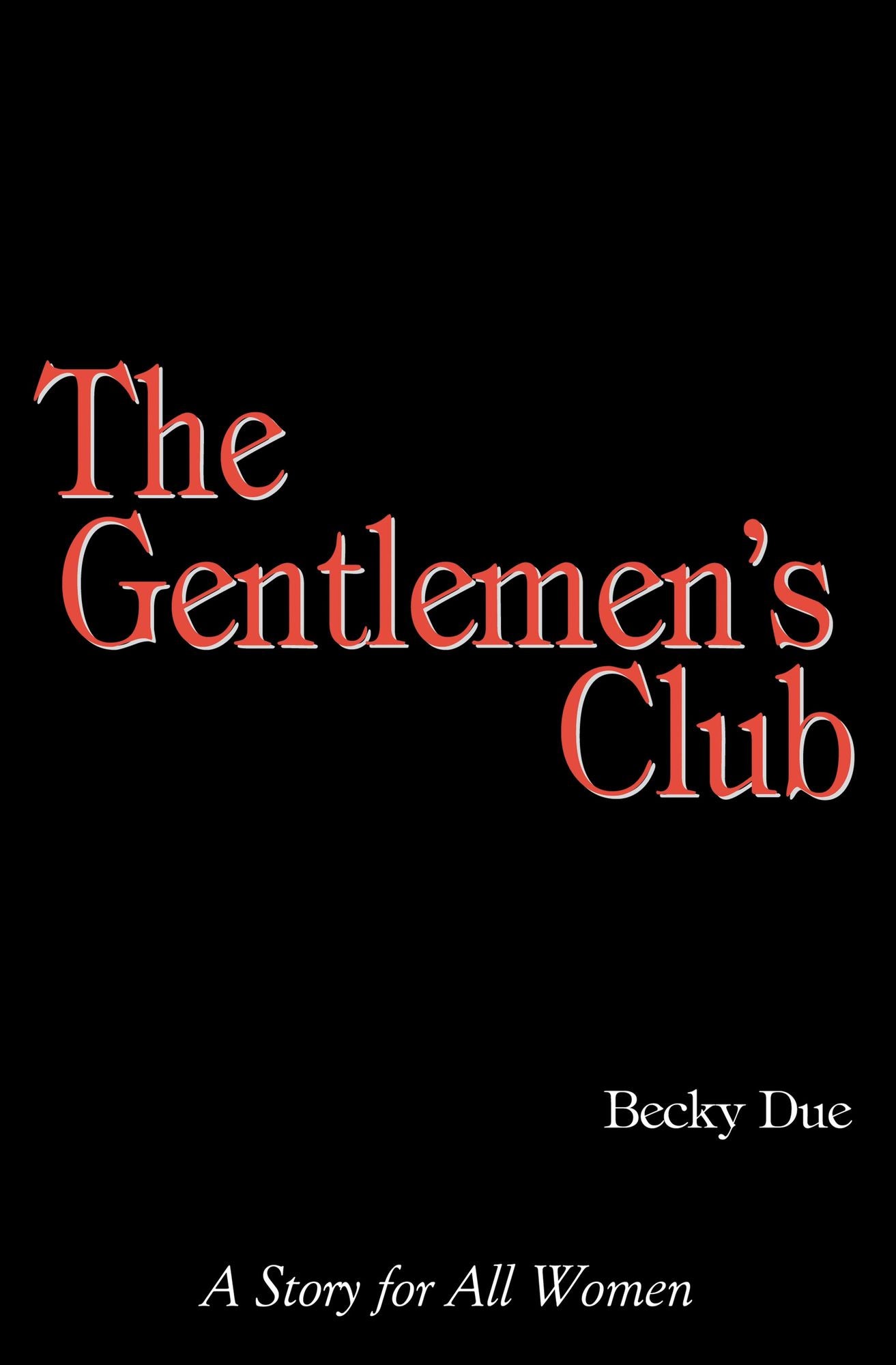 The Gentlemen's Club: A Story for all Women