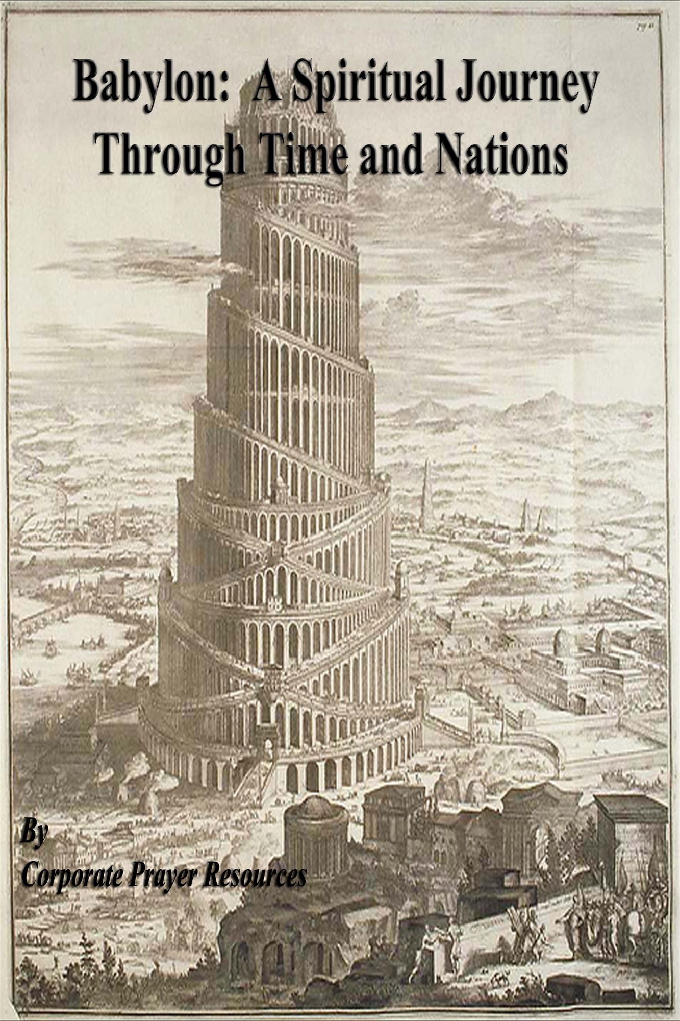 Babylon: A Spiritual Journey Through Time and the Nations