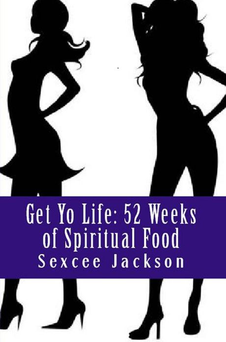 Get Yo Life: 52 Weeks of Spiritual Food