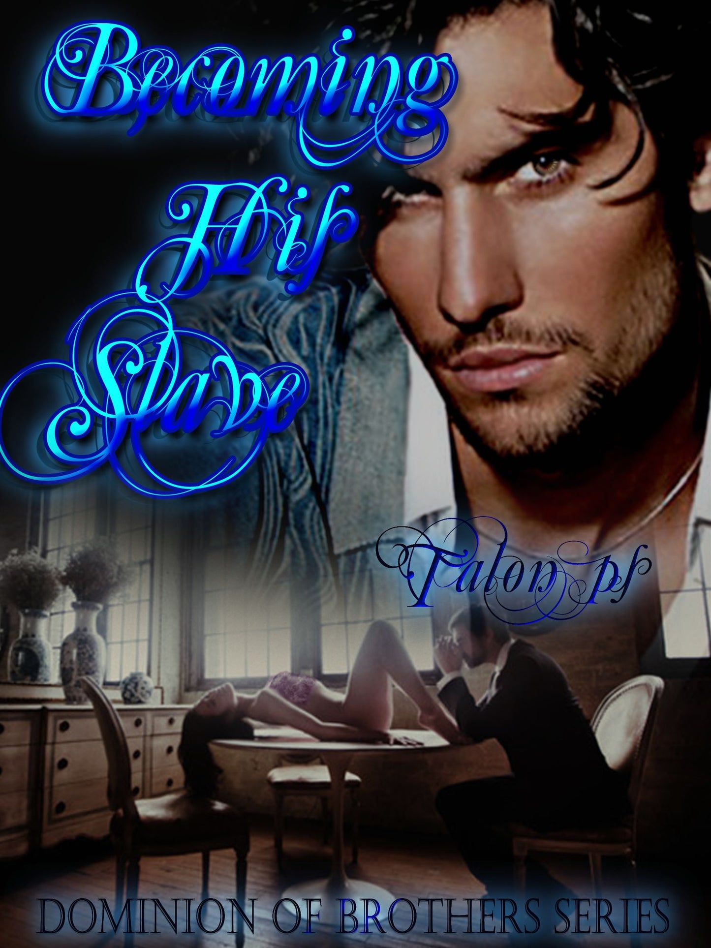 Becoming His Slave (The Dominion of Brothers series book 1)