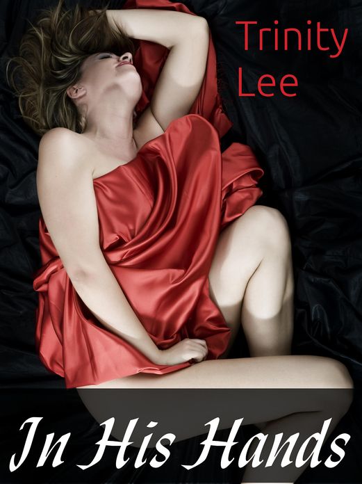 In His Hands (The Billionaire Loves Big Girls, Book #3)
