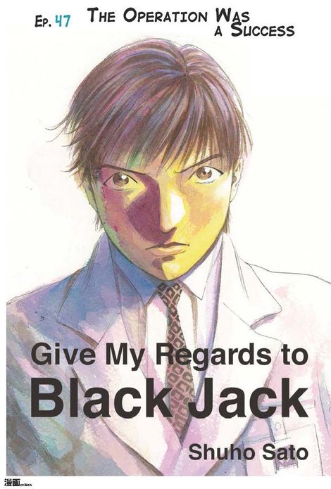 Give My Regards to Black Jack - Ep.47 The Operation Was a Success (English version)