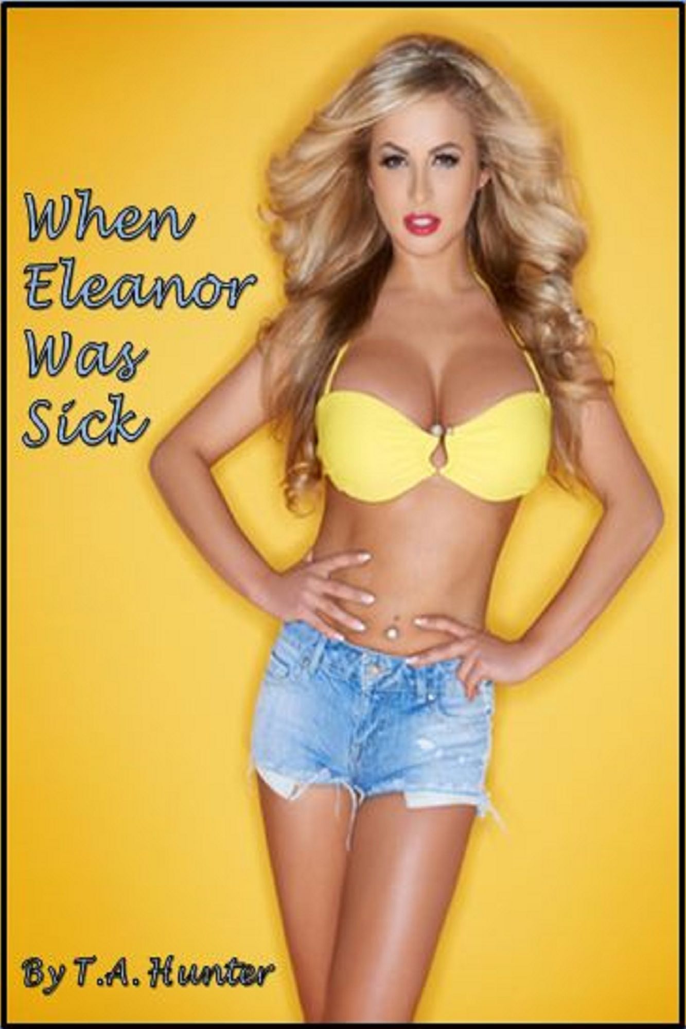 When Eleanor Was Sick: An Erotic (M/F) Reality Tale From The Man's Point Of View