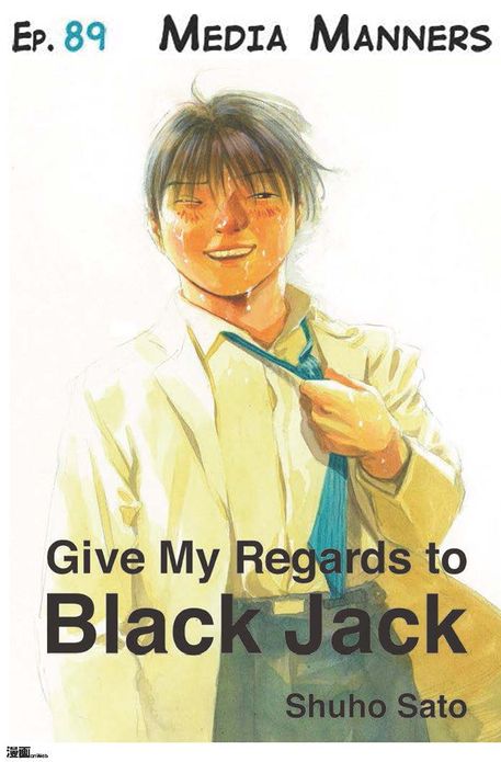 Give My Regards to Black Jack - Ep.89 Media Manners (English version)